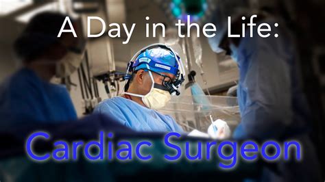 A Day In The Life Of A Cardiac Surgeon Youtube
