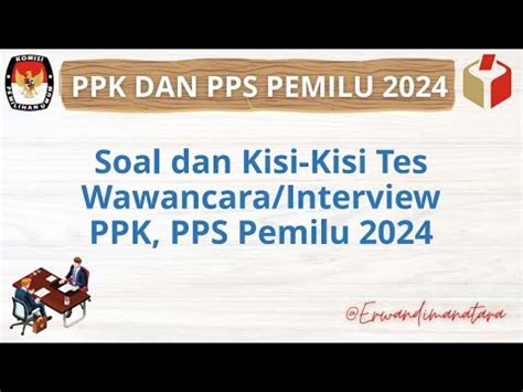 Soal Dan Kisi Kisi Tes Wawancara Interview Ppk Pps Pemilu Hot Sex Picture