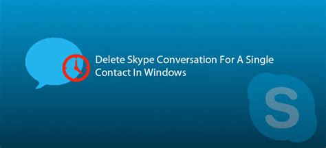 How To Delete Skype Conversation For A Single Contact In Windows