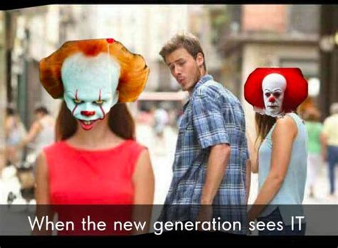Check spelling or type a new query. 18 Scarily Funny "It" Memes That Will Make You Sh-It Yourself With Laughter