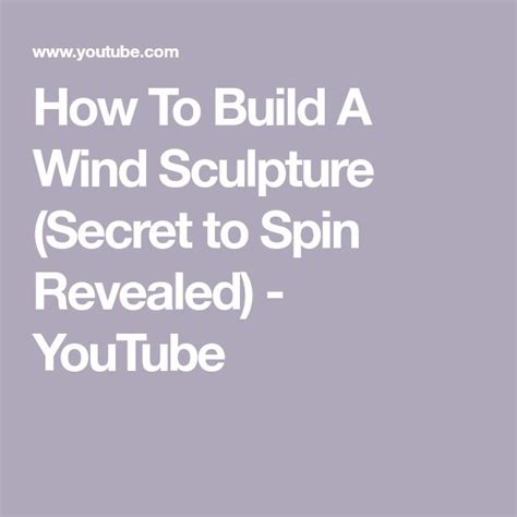 How To Build A Wind Sculpture Secret To Spin Revealed Youtube