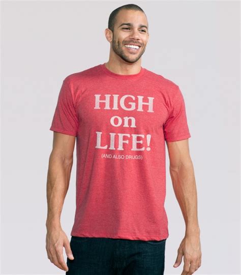 high on life and drugs men s funny t shirt headline shirts