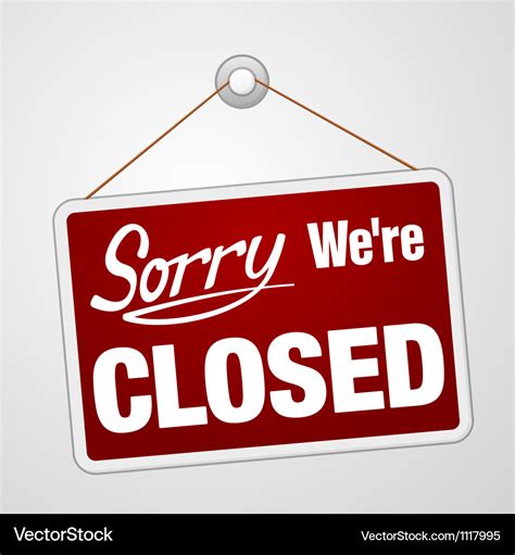 We Are Closed Sign Royalty Free Vector Image Vectorstock
