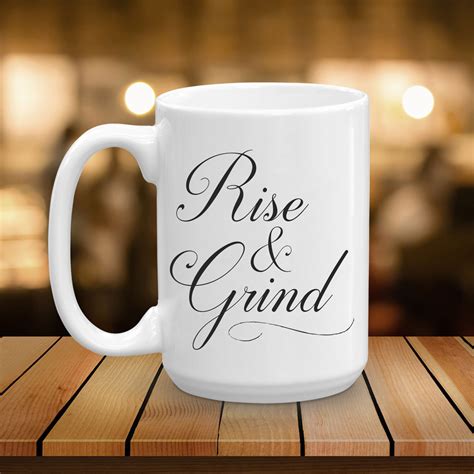 Rise And Grind 15 Oz Inspirational Coffee Mug Dishwasher Safe Etsy