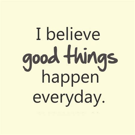 I Believe Good Things Happen Everyday Nineimages