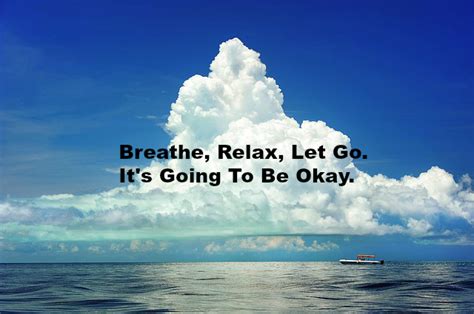 Breathe Relax Let Go Its Going To Be Okay Deborah Byrne