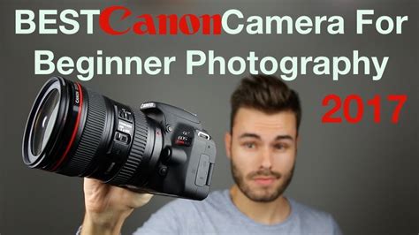 Best Canon Camera For Beginner Photography 2019 Youtube