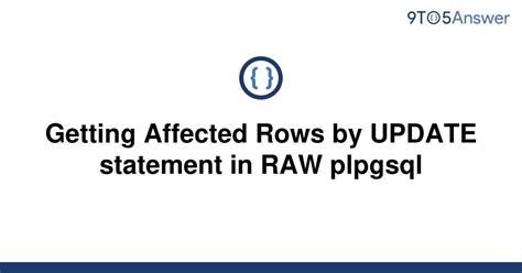 Solved Getting Affected Rows By UPDATE Statement In RAW 9to5Answer