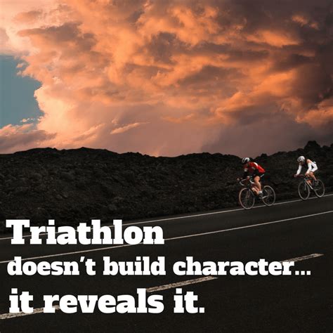 15 Inspirational Triathlon Quotes For When Youve Lost Your Tri Mojo