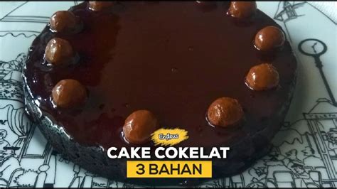 Resep Cake Cokelat 3 Bahan Youtube
