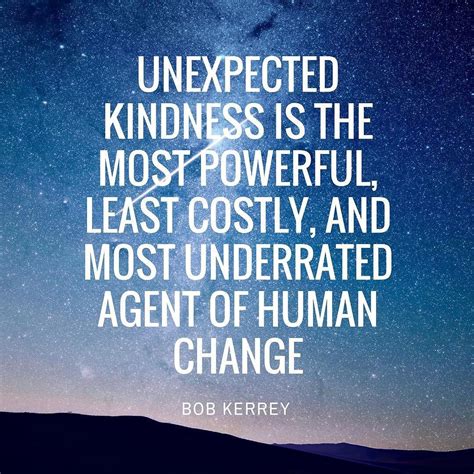 Unexpected Kindness Is The Most Powerful Least Costly And Most
