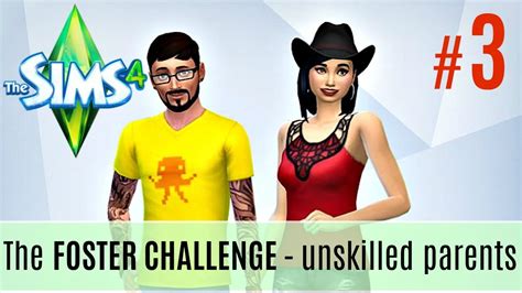Sims 4 The Foster Challenge 3 Unskilled Parents Youtube