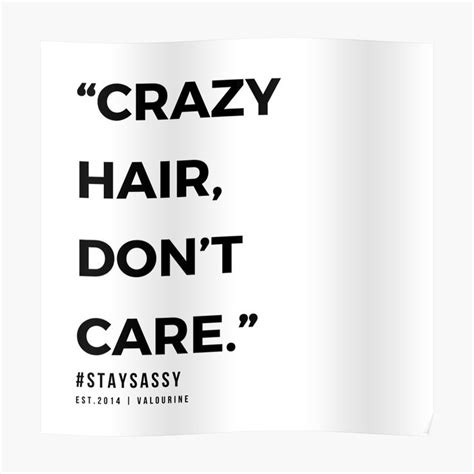 The Words Crazy Hair Don T Care In Black And White Poster