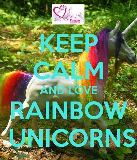 A Rainbow Unicorn With The Words Keep Calm And Love Rainbow Unicorns