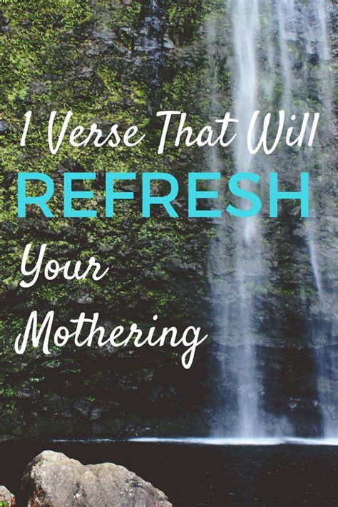 One Bible Verse That Will Refresh Your Mothering Being A Christian Mom Bible Verses For Moms