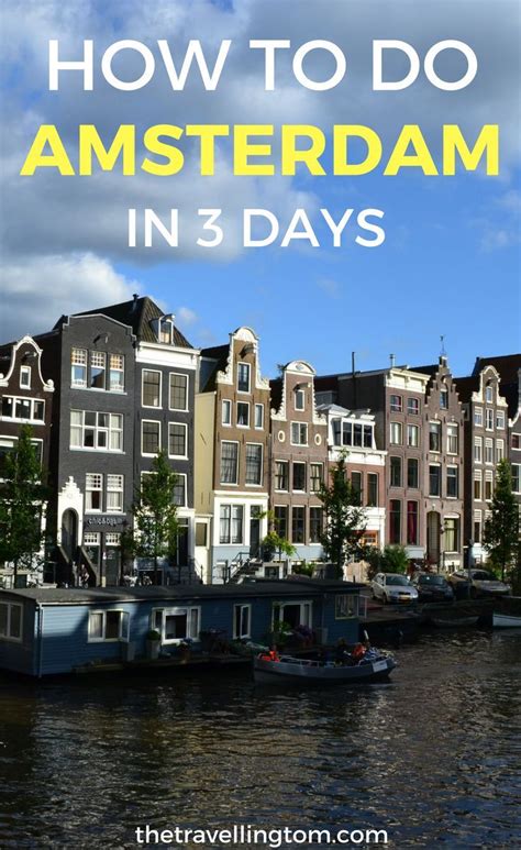 how to spend 3 days in amsterdam if you want to know things to do in amsterdam where to stay