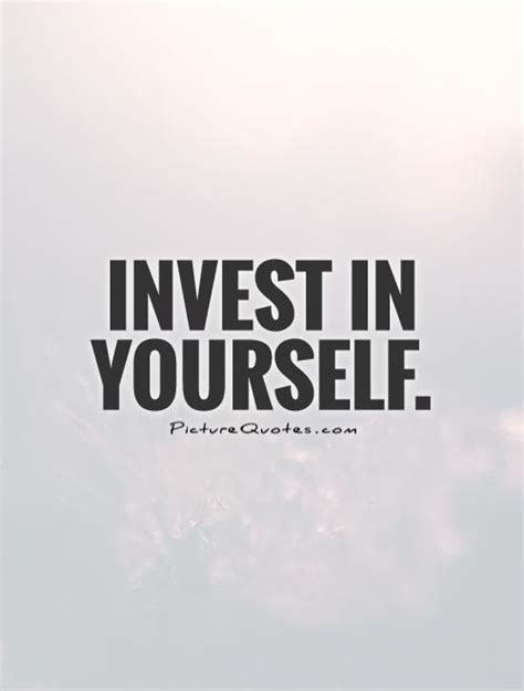 Invest In Yourself Quotes Quotesgram