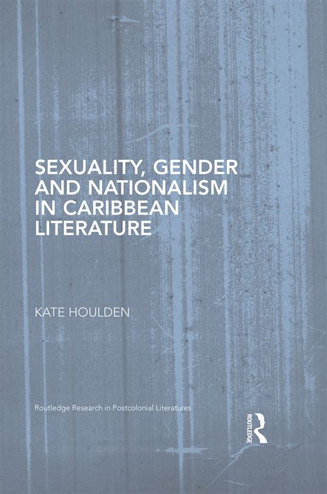 sexuality gender and nationalism in caribbean literature taylor and francis group