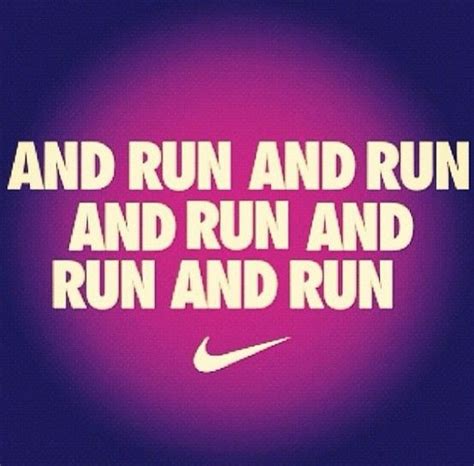 Nike Running Motivation Running Motivation And Running On