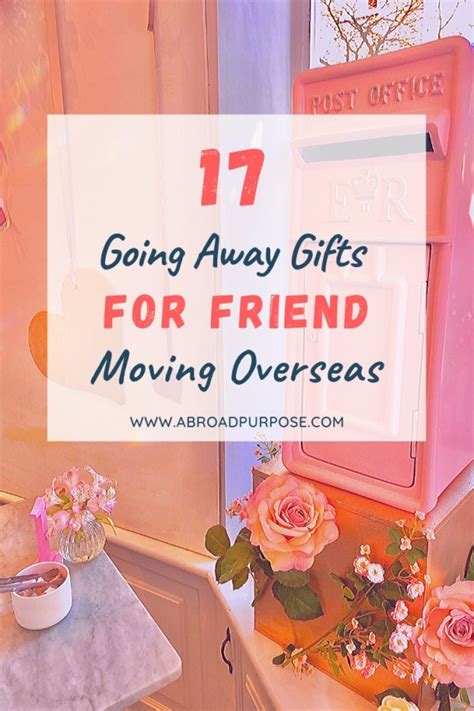 17 Going Away Ts For Friend Moving Overseas Abroad Purpose
