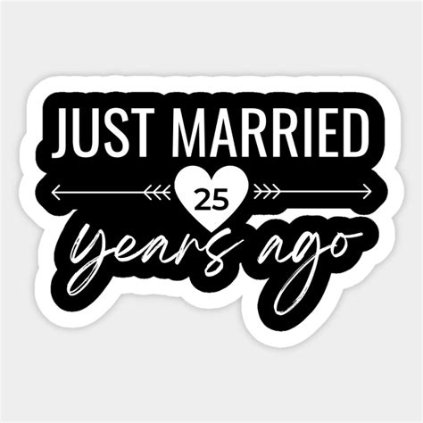 Just Married 25 Years Ago 25th Anniversary 25 Year Anniversary T