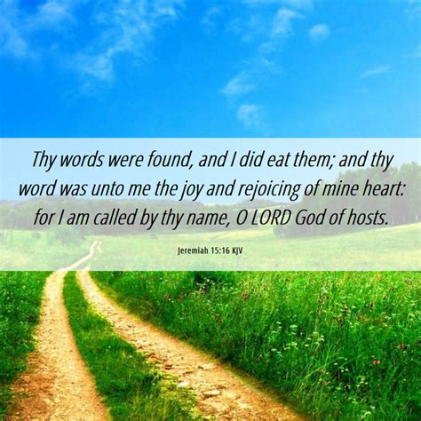 Jeremiah 1516 Kjv Thy Words Were Found And I Did Eat Them And Thy