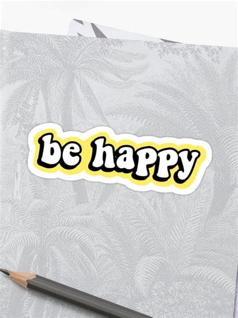 Be Happy Sticker By Abbyconnellyy Happy Stickers Sticker Design Happy