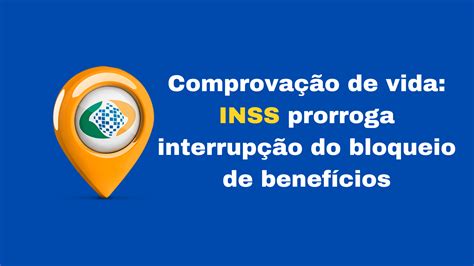 Comprovação de vida INSS prorroga interrupção do bloqueio de