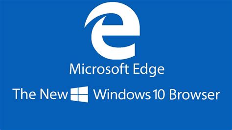Microsoft Edge The New Windows 10 Browser Youtube