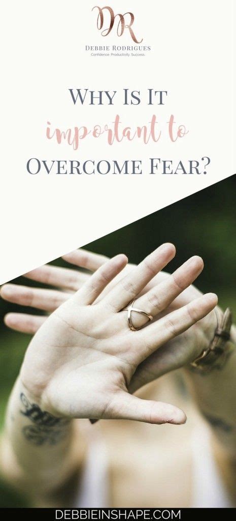 Why Is It Important To Overcome Fear Overcoming Fear What Is Fear