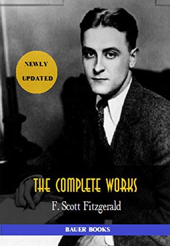 F Scott Fitzgerald The Complete Works Bauer Classics All Time