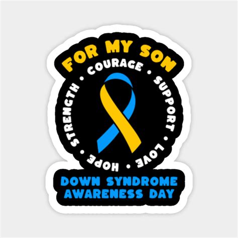 for my son down syndrome genetic awareness trisomy 21 down syndrome magnet teepublic