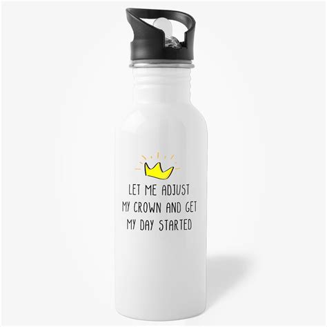 Let Me Adjust My Crown Funny Water Bottle Funny Quote T Birthday