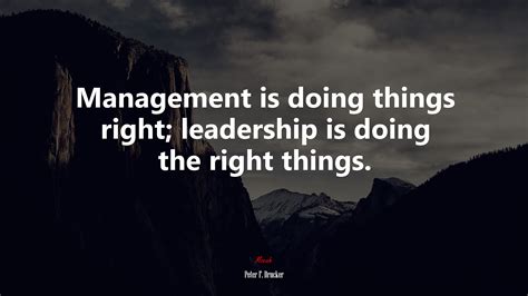 626347 Management Is Doing Things Right Leadership Is Doing The Right