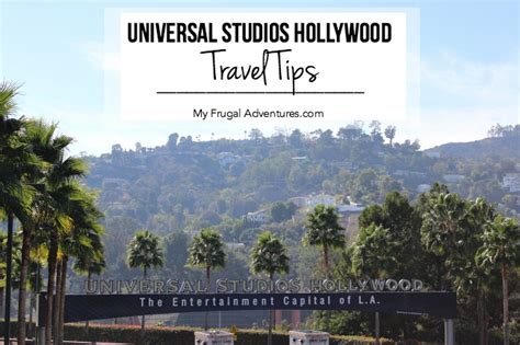Universal Studios Hollywood Travel Tips My Frugal Adventures