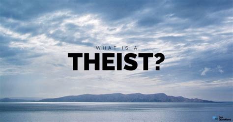 What is a theist? | GotQuestions.org