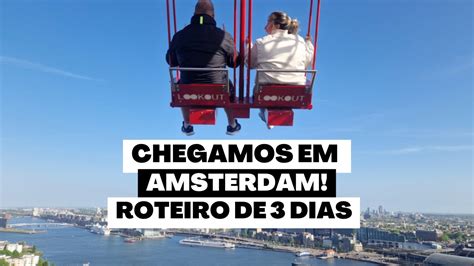 ROTEIRO DE 3 DIAS EM AMSTERDAM DIA 1 PERRENGUES CHEGADA E A CIDADE