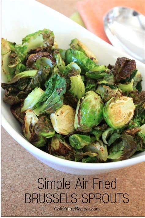 An easy brussel sprouts recipe. Simple Air Fried Brussels Sporuts Recipe • Color Your Recipes