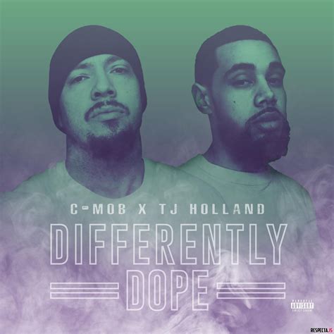 C Mob And Tj Holland Differently Dope Respecta The Ultimate Hip Hop