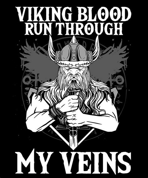 Viking Blood Run Through My Veins I Valhalla Digital Art By Bi Nutz