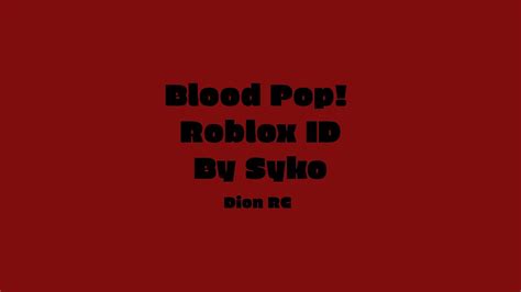 Blood Pop Roblox Id Youtube