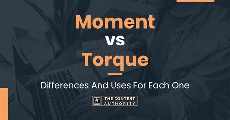Moment Vs Torque Differences And Uses For Each One
