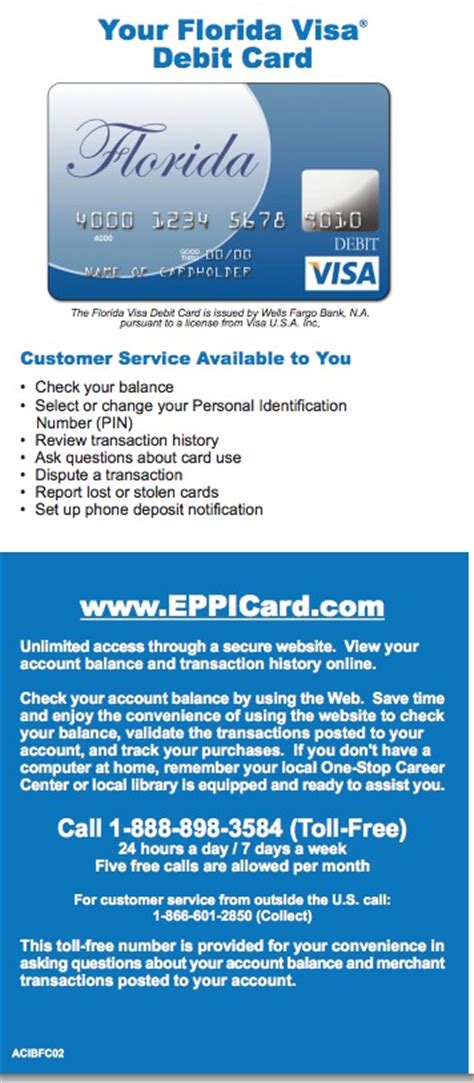 A debit card is administered by a financial institution on behalf of the state unemployment agency, and each the first ui payment on your debit card can take even longer since it has to be mailed out to you. Florida FL EPPICard Customer Service Number - Eppicard Help