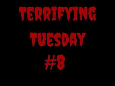 Terrrifying Tuesday Is Back Terrifying Tuesday Youtube