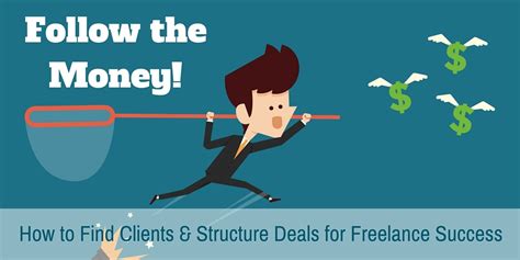 Follow The Money How To Find Clients And Structure Deals For Freelance