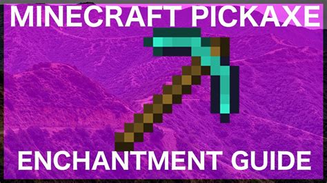 Minecraft Pickaxe Enchantment Guide Youtube