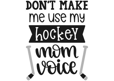 Maybe you would like to learn more about one of these? Don't make me use my hockey mom voice (With images) | Hockey mom quote, Hockey mom, Hockey