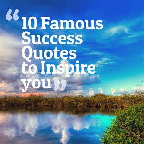 10 Famous Success Quotes To Inspire You Famous Quotes About Success Great Quotes About