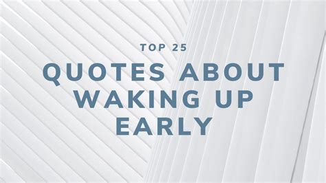 Top 25 Quotes About Waking Up Early Zero To Skill
