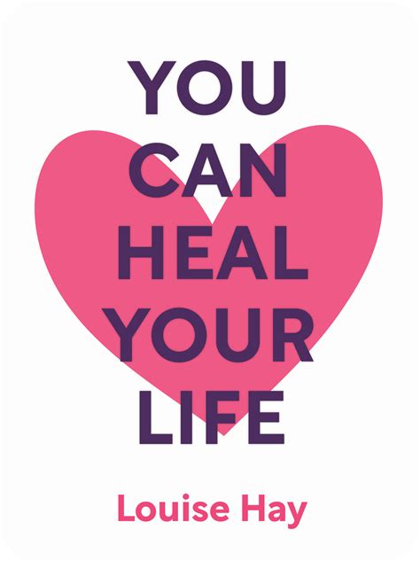 You Can Heal Your Life Book Summary By Louise Hay